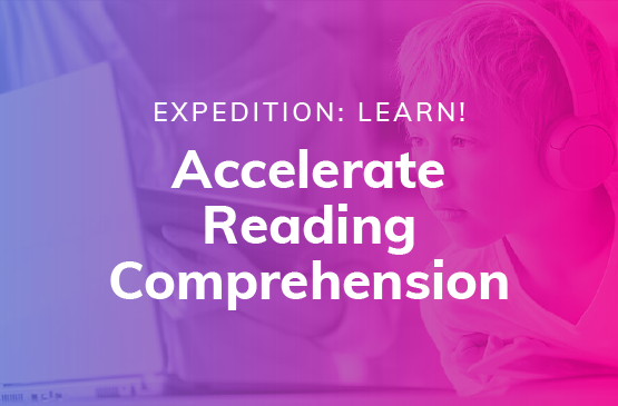 Accelerate Reading Comprehension